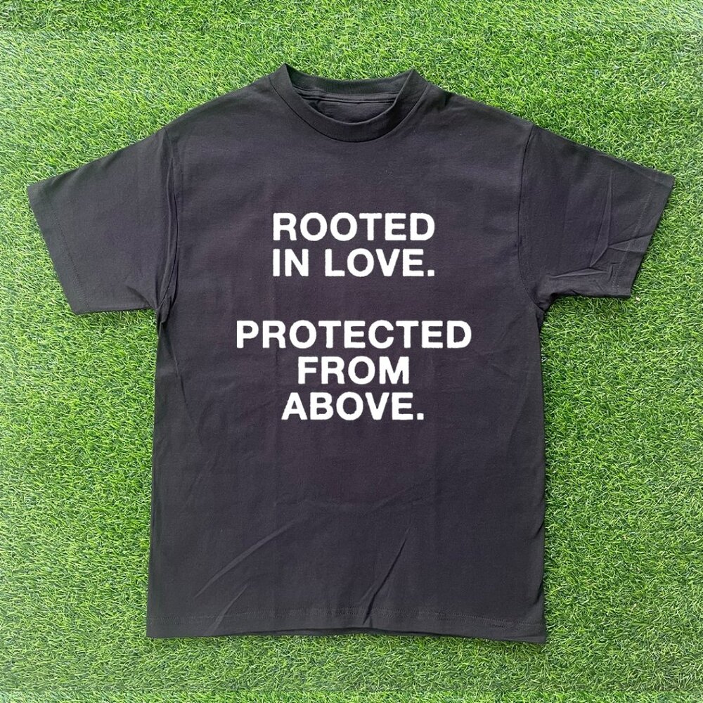 Rooted In Love Protected From Above Tshirt